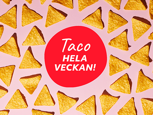 Taco-chips på en rosa bakgrund, och en röd cirkel med texten "Taco hela veckan!"
